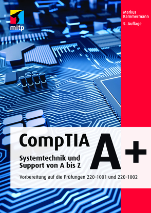 CompTIA A+ von Kammermann,  Markus