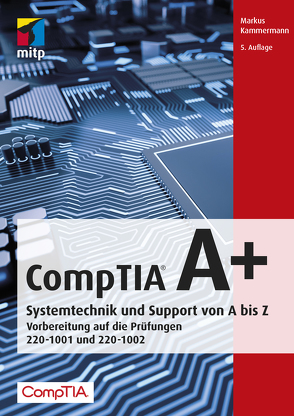 CompTIA A+ von Kammermann,  Markus