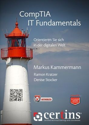 CompTIA IT Fundamentals von Kammermann,  Markus, Kratzer,  Ramon