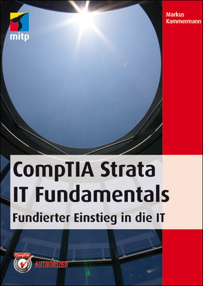 CompTIA Strata IT Fundamentals von Kammermann,  Markus