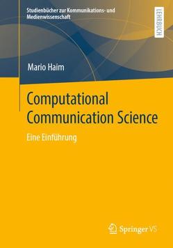 Computational Communication Science von Haim,  Mario