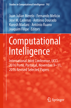 Computational Intelligence von Cadenas,  José M., Dourado,  António, Filipe,  Joaquim, Madani,  Kurosh, Melício,  Fernando, Merelo,  Juan Julian, Ruano,  António