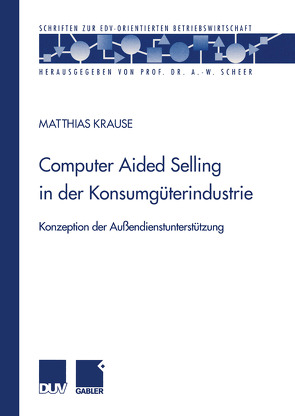 Computer Aided Selling in der Konsumgüterindustrie von Krause,  Matthias