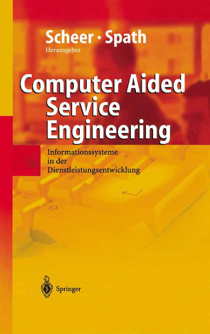 Computer Aided Service Engineering von Herrmann,  K., Klein,  R., Scheer,  August-Wilhelm, Spath,  Dieter