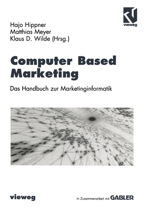 Computer Based Marketing von Hippner,  Hajo, Meyer,  Matthias, Wilde,  Klaus D