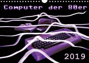 Computer der 80er (Wandkalender 2019 DIN A4 quer) von Silberstein,  Reiner