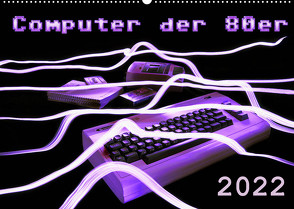 Computer der 80er (Wandkalender 2022 DIN A2 quer) von Silberstein,  Reiner
