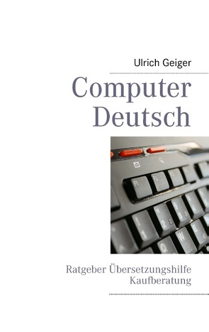 Computer Deutsch von Geiger,  Alexandra, Geiger,  Ulrich