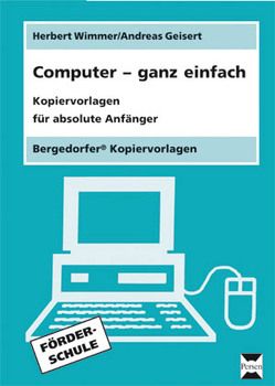 Computer – ganz einfach von Geisert,  Andreas, Wimmer,  Herbert