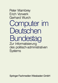 Computer im Deutschen Bundestag von Mambrey,  Peter, Vorwerk,  Erich, Wurch,  Gerhard