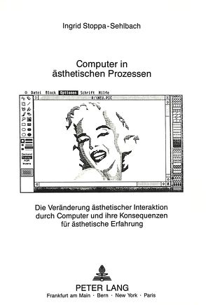 Computer in ästhetischen Prozessen von Stoppa-Sehlbach,  Ingrid
