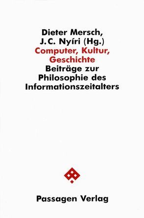 Computer, Kultur, Geschichte von Mersch,  Dieter, Nyiri,  J. C., Nyíri,  Kristóf
