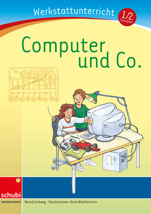 Computer und Co. von Jockweg,  Bernd, Wöstheinrich,  Anne