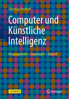 Computer und Künstliche Intelligenz von Posthoff,  Christian