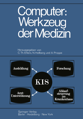 Computer: Werkzeug der Medizin von Ehlers,  C.Th., Hollberg,  N., Proppe,  A.