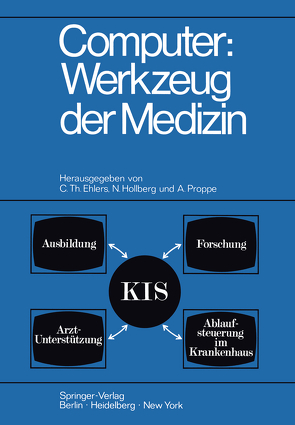 Computer: Werkzeug der Medizin von Ehlers,  Carl Th, Hollberg,  N., Proppe,  A.