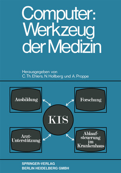 Computer: Werkzeug der Medizin von Ehlers,  C.Th., Hollberg,  N., Proppe,  A.