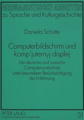 Computerbildschirm und komp’juternyj displej von Schütte,  Daniela