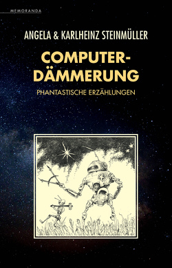Computerdämmerung von Steinmüller,  Angela, Steinmüller,  Karlheinz