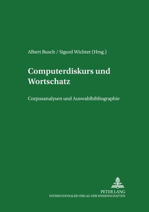 Computerdiskurs und Wortschatz von Busch,  Albert, Wichter,  Sigurd