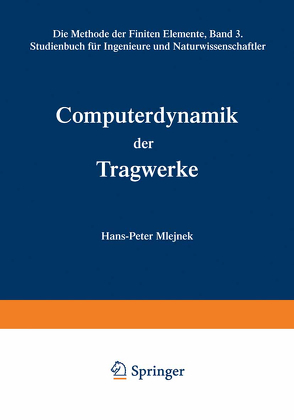 Computerdynamik der Tragwerke von Argyris,  John H., Mlejnek,  Hans-Peter