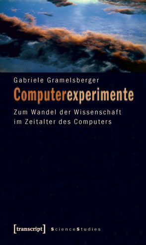 Computerexperimente von Gramelsberger,  Gabriele