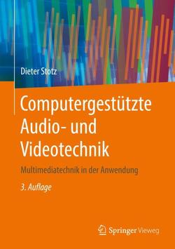 Computergestützte Audio- und Videotechnik von Stotz,  Dieter