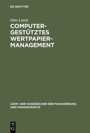 Computergestütztes Wertpapiermanagement von Loistl,  Otto