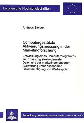 Computergestützte Aktivierungsmessung in der Marketingforschung von Steiger,  Andreas