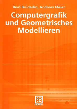 Computergrafik und Geometrisches Modellieren von Brüderlin,  Beat, Johnson,  Michèle L., Meier,  Andreas