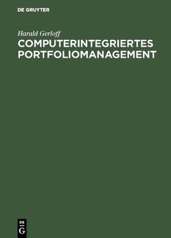 Computerintegriertes Portfoliomanagement von Gerloff,  Harald