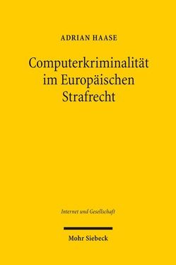 Computerkriminalität im Europäischen Strafrecht von Haase,  Adrian