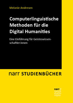 Computerlinguistische Methoden für die Digital Humanities von Andresen,  Melanie