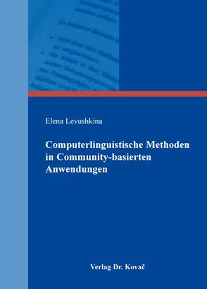 Computerlinguistische Methoden in Community-basierten Anwendungen von Levushkina,  Elena