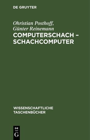 Computerschach – Schachcomputer von Posthoff,  Ohristian, Reinemann,  Günter