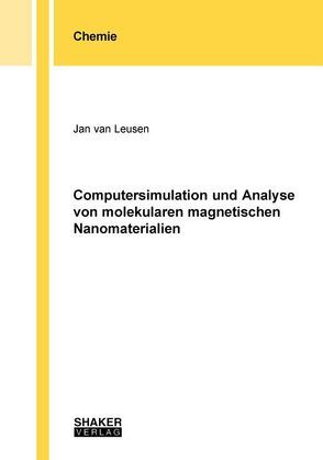 Computersimulation und Analyse von molekularen magnetischen Nanomaterialien von van Leusen,  Jan