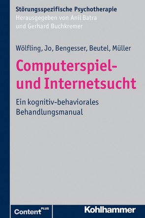 Computerspiel- und Internetsucht von Batra,  Anil, Bengesser,  Isabel, Beutel,  Manfred E., Buchkremer,  Gerhard, Jo,  Christina, Müller,  Kai W., Wölfling,  Klaus