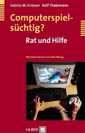 Computerspielsüchtig? von Böning,  Jobst, Grüsser,  Sabine M, Thalemann,  Ralf