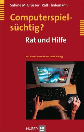 Computerspielsüchtig? von Grüsser,  Sabine M, Thalemann,  Ralf