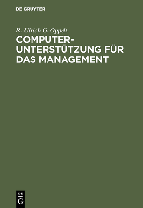 Computerunterstützung für das Management von Oppelt,  R. Ulrich G.