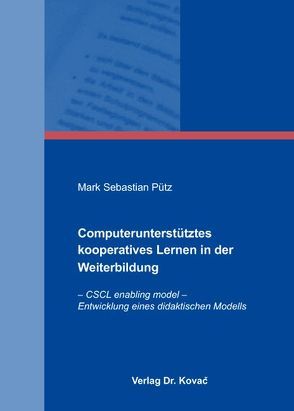 Computerunterstütztes kooperatives Lernen in der Weiterbildung von Pütz,  Mark S