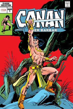 Conan der Barbar: Classic Collection von Buscema,  John, DeMatteis,  J.M., Frisch,  Marc-Oliver, Hempelt,  Torsten, Jones,  Bruce, Kane,  Gil, Kronsbein,  Bernd, Mayerik,  Val, Rösch,  Alexander, Silvestri,  Marc, Strittmatter,  Michael, Thomas,  Roy, und weitere Autoren und Zeichner, Zelenetz,  Alan