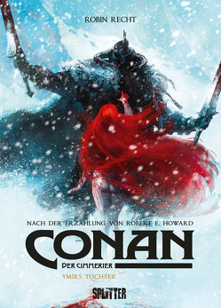 Conan der Cimmerier: Ymirs Tochter von Howard,  Robert E., Recht,  Robin
