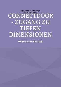 ConnectDoor – Zugang zu tiefen Dimensionen von Friedrich,  Inge, Kluge,  Ulrike, Laudenbach,  Bernd