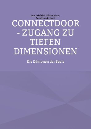 ConnectDoor – Zugang zu tiefen Dimensionen von Friedrich,  Inge, Kluge,  Ulrike, Laudenbach,  Bernd