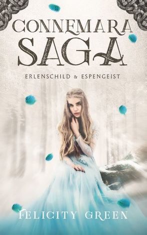 Connemara-Saga: Erlenschild und Espengeist von Green,  Felicity