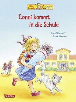 Conni-Bilderbücher: Conni kommt in die Schule (Neuausgabe) von Görrissen,  Janina, Schneider,  Liane