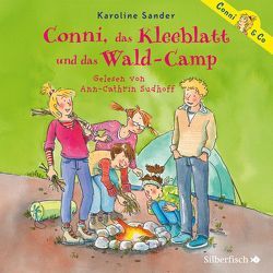 Conni & Co 14: Conni, das Kleeblatt und das Wald-Camp von Sander,  Karoline, Sudhoff,  Ann-Cathrin