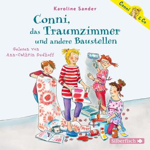 Conni & Co 15: Conni, das Traumzimmer und andere Baustellen von Sander,  Karoline, Sudhoff,  Ann-Cathrin