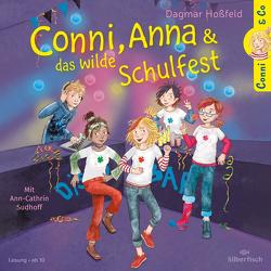 Conni & Co 4: Conni, Anna und das wilde Schulfest von Hoßfeld,  Dagmar, Sudhoff,  Ann-Cathrin